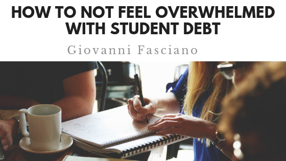 Not Overwhelmed By Student Debt Giovanni Fasciano