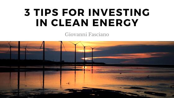3 Tips For Investing In Clean Energy